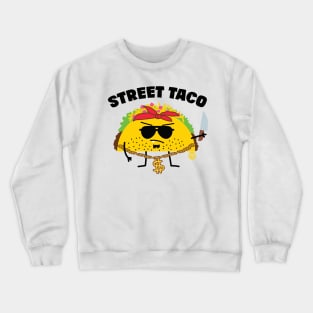 STREET TACO Crewneck Sweatshirt
